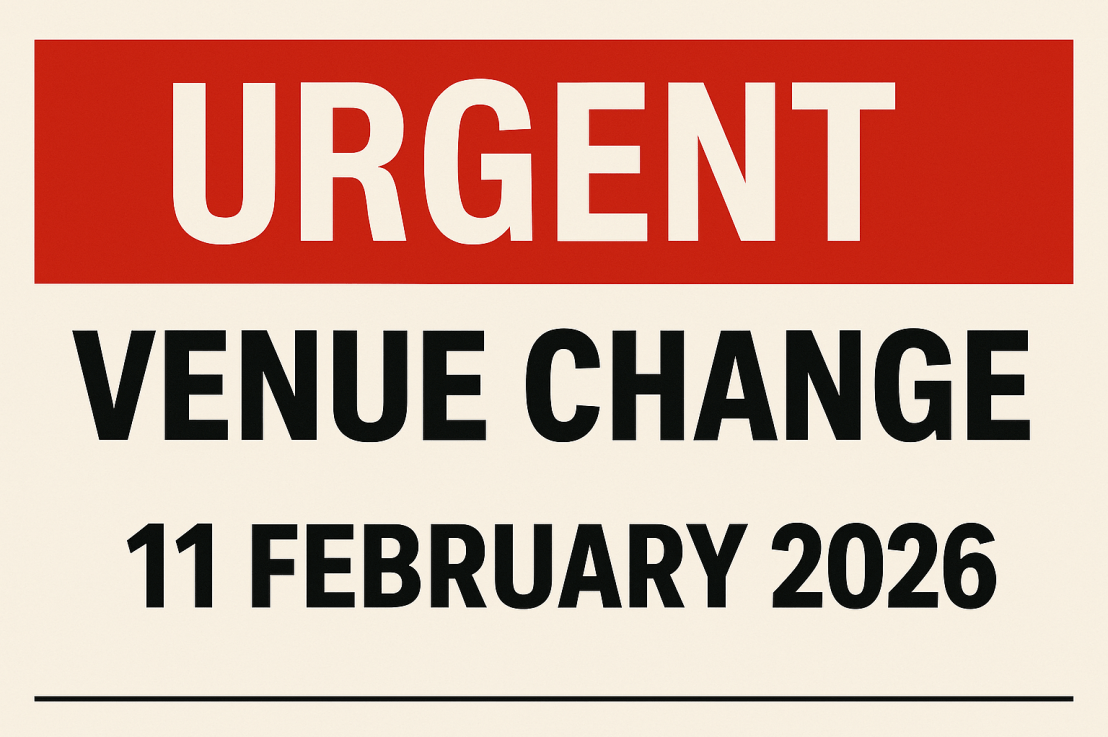 CHANGE OF VENUE! 11 February&nbsp;2026